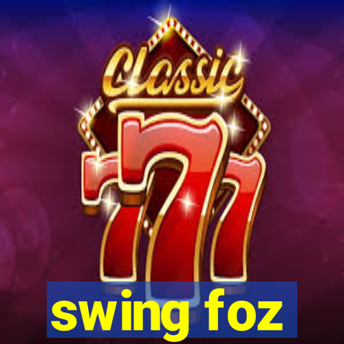 swing foz